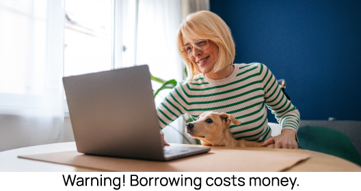 Warning! Borrowing costs money.
