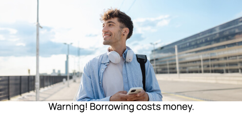 Warning! Borrowing costs money.